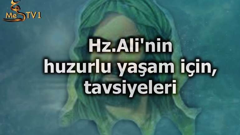 Hz Ali’nin huzurlu yaşam için tavsiyeleri