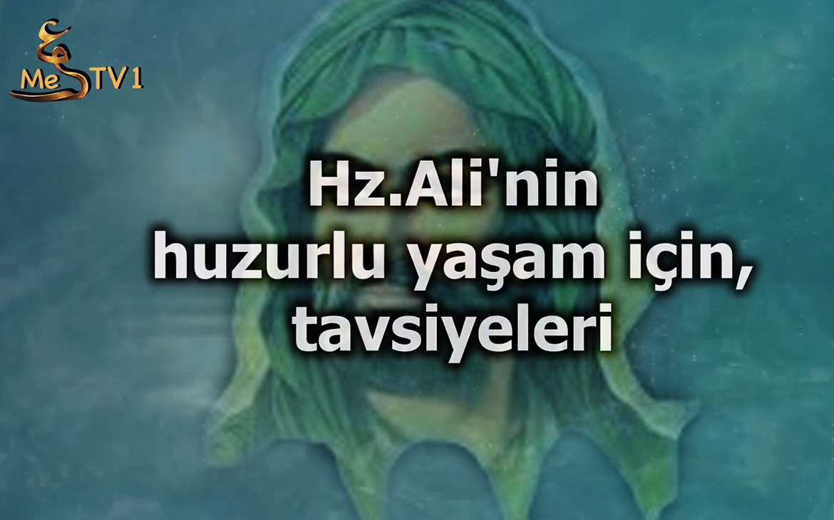 Hz Ali’nin huzurlu yaşam için tavsiyeleri